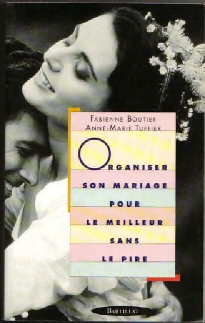 Organiser son mariage pour le meilleur sans le pire - Fabienne Boutier