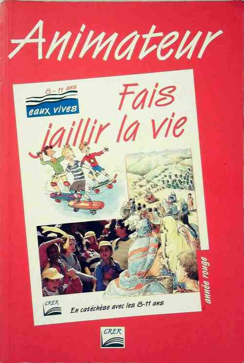 Animateur. Fais jaillir la vie - Inconnu