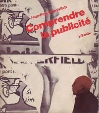 Comprendre la publicité - Jean-Paul Gourévitch