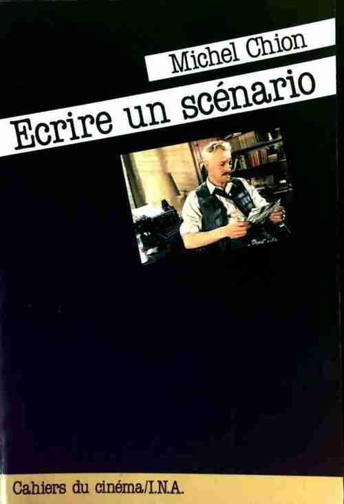 Ecrire un scénario - Michel Chion