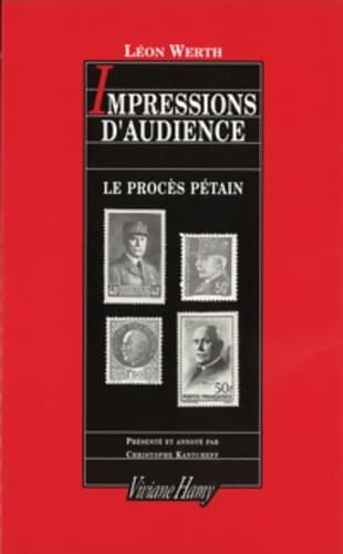 Impressions d'audiences : Le procès Pétain - Léon Werth