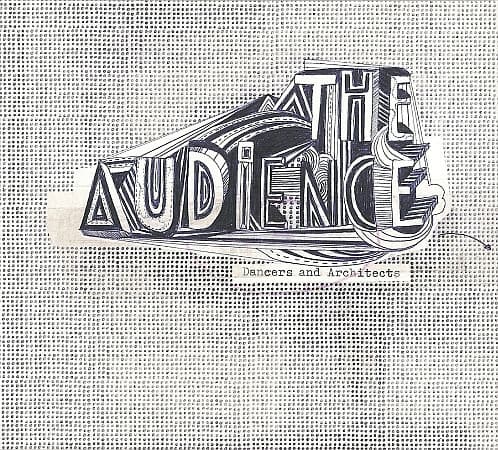 The Audience - Dancers And Architects - The Audience